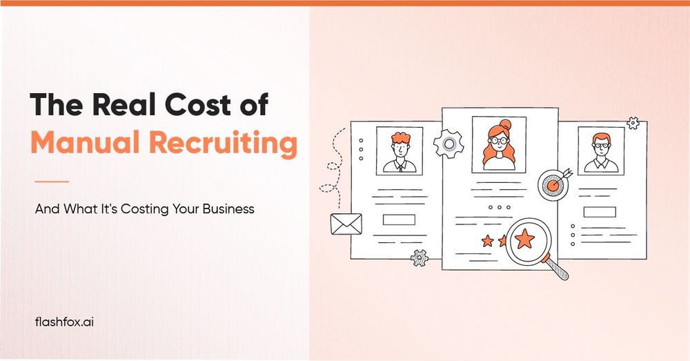 The Real Cost of Manual Recruiting (And What It's Costing Your Business)