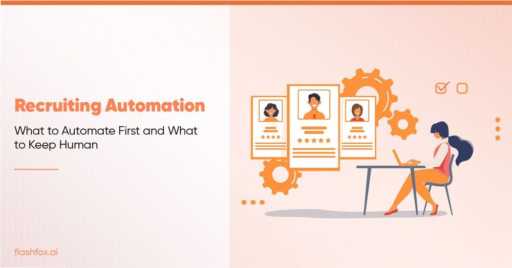 Recruiting Automation: What to Automate First and What to Keep Human