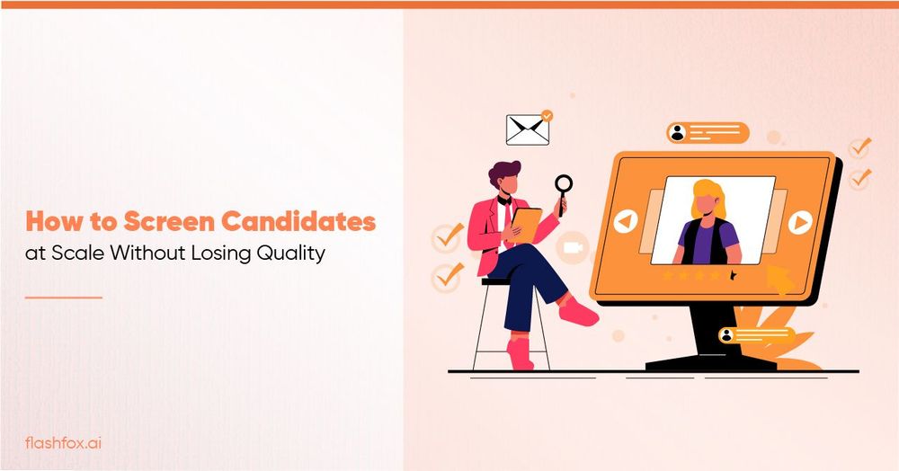 How to Screen Candidates at Scale Without Losing Quality