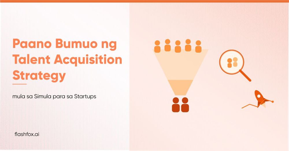 Paano Bumuo ng Talent Acquisition Strategy mula sa Simula para sa Startups