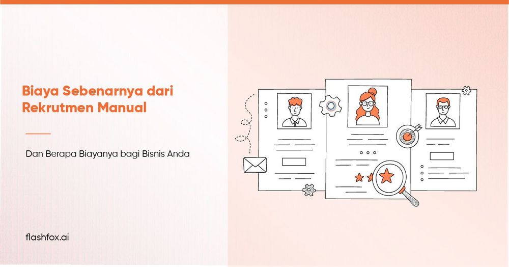 Biaya Sebenarnya dari Rekrutmen Manual (Dan Berapa Biayanya bagi Bisnis Anda)