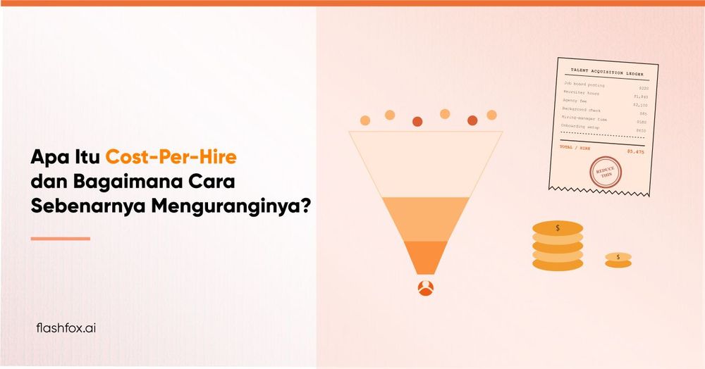Apa Itu Cost-Per-Hire dan Bagaimana Cara Sebenarnya Menguranginya?