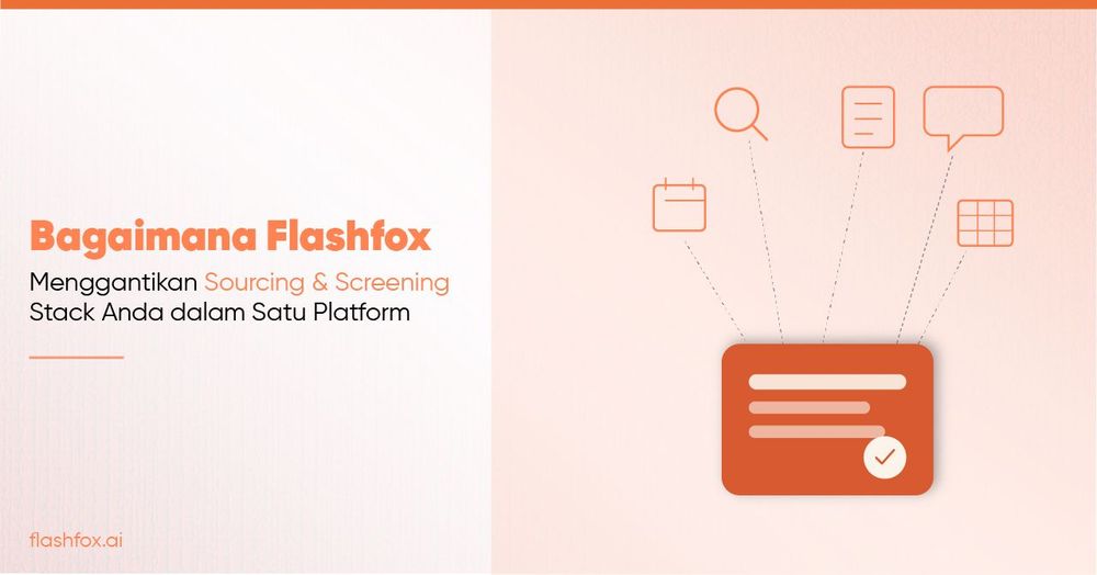 Bagaimana Flashfox Menggantikan Sourcing & Screening Stack Anda dalam Satu Platform