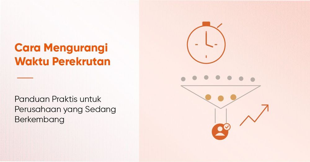 Cara Mengurangi Waktu Perekrutan: Panduan Praktis untuk Perusahaan yang Sedang Berkembang