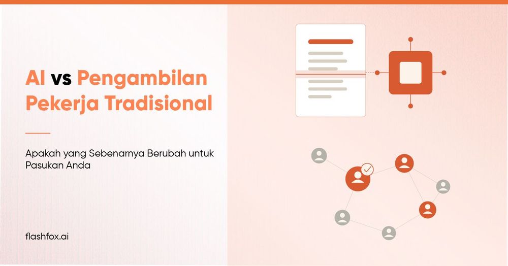 AI vs Pengambilan Pekerja Tradisional: Apakah yang Sebenarnya Berubah untuk Pasukan Anda